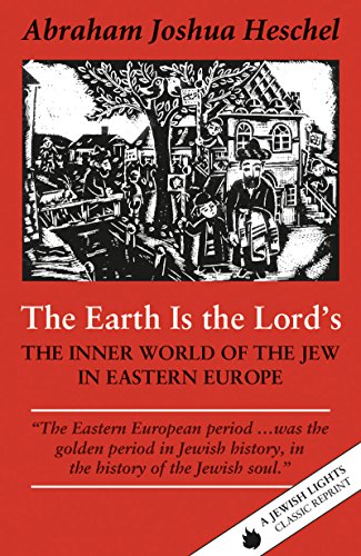 Beispielbild fr The Earth Is the Lord's : The Inner World of the Jew in Eastern Europe zum Verkauf von Better World Books