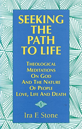 Stock image for SEEKING THE PATH TO LIFE: THEOLOGICAL MEDITATIONS ON GOD AND THE NATURE OF PEOPLE LOVE, LIFE AND DEATH for sale by Neil Shillington: Bookdealer/Booksearch