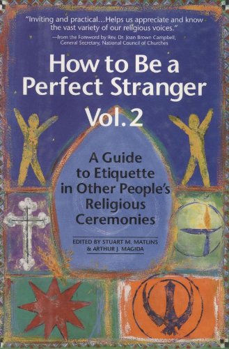 9781879045637: How to Be a Perfect Stranger: A Guide to Etiquette in Other People's Religious Ceremonies: Vol 2