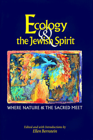 Stock image for Ecology & the Jewish Spirit: Where Nature & the Sacred Meet. for sale by Henry Hollander, Bookseller