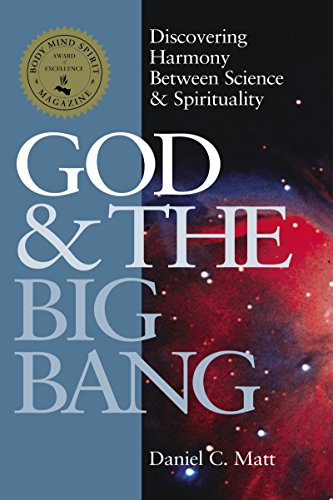 God and the Big Bang (1st Edition): Discovering Harmony between Science & Spirituality (9781879045897) by Matt, Daniel C.