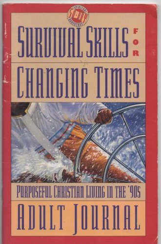 Imagen de archivo de Survival Skills for Changing Times: Purposeful Christian Living for the 90's a la venta por SecondSale