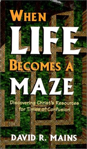 Imagen de archivo de When Life Becomes a Maze: Discovering Christ's Resources for Times of Confusion a la venta por Faith In Print