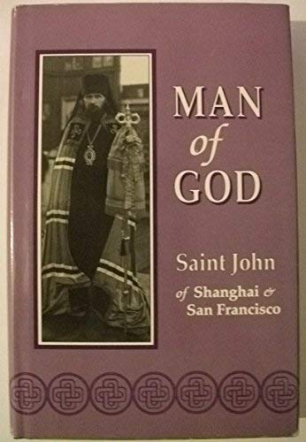 Man of God: Saint John of Shanghai & San Francisco