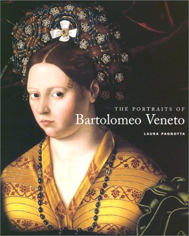 Imagen de archivo de The Portraits of Bartolomeo Veneto a la venta por Better World Books: West