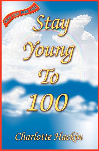 Stock image for Stay Young To 100 for sale by Lucky's Textbooks