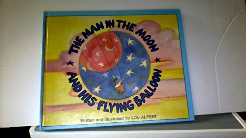 Stock image for The Man in the Moon & His Flying Balloon for sale by Worn Bookworm