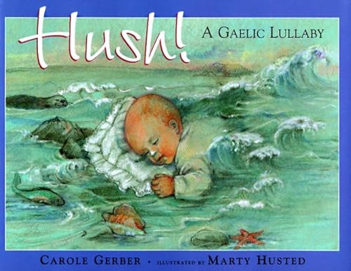 9781879085572: Hush!: A Gaelic Lullaby