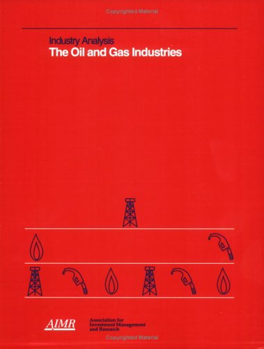 9781879087248: Industry Analysis: The Oil and Gas Industries : November 12-13, 1992 Houston, Texas