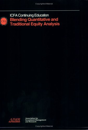 9781879087415: Blending Quantitative and Traditional Equity Analysis: March 30-31, 1994, Boston, Massachusetts (Icfa Continuing Education Series)