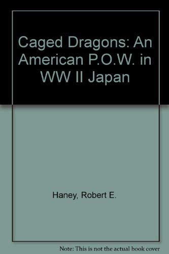 Stock image for Caged Dragons: An American P.O.W. in WW II Japan for sale by dsmbooks