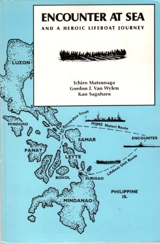 Encounter at Sea and a Heroic Lifeboat Journey (9781879094277) by Matsunaga, Ichiro; Van Wylen, Gordon J.; Sugahara, Kan