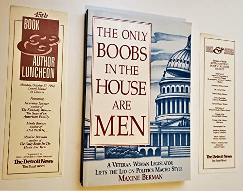 Beispielbild fr The Only Boobs in the House Are Men: A Veteran Woman Legislator Lifts the Lid on Politics MacHo Style zum Verkauf von Wonder Book