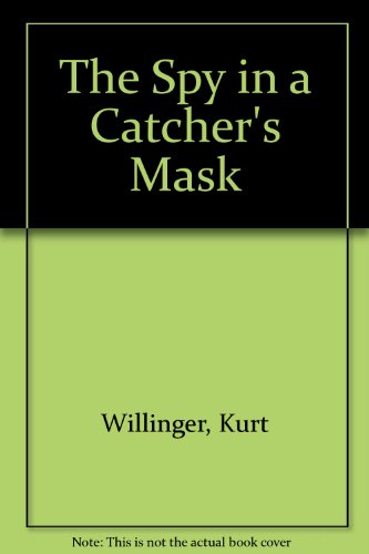 Stock image for The Spy in a Catcher's Mask: A Novel for sale by Wonder Book