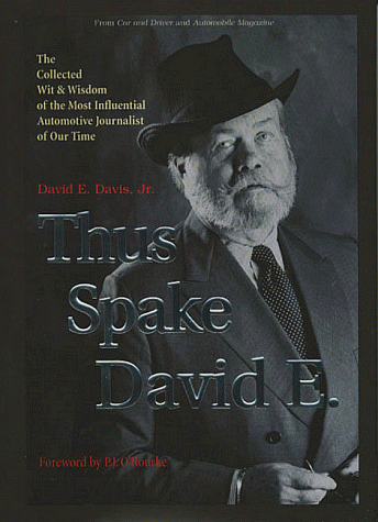 Stock image for Thus Spake David E.: The Collected Wit and Wisdom of the Most Influential Automotive Journalist of Our Time (Car and Driver & Automobile Magazine) for sale by Books Unplugged