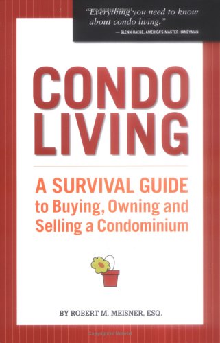 Imagen de archivo de Condo Living: A Survival Guide to Buying, Owning And Selling a Condominium a la venta por SecondSale