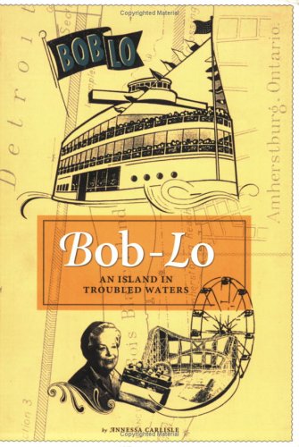 Stock image for Bob-Lo: An Island in Troubled Waters for sale by John M. Gram