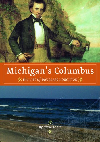 Stock image for MICHIGAN'S COLUMBUS; THE LIFE OF DOUGLASS HOUGHTON for sale by Artis Books & Antiques