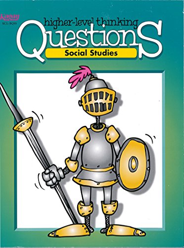 Stock image for Higher Level Thinking Questions: Social Studies, Grades 3-12 for sale by Book Deals