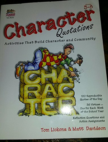 Imagen de archivo de Character Quotations (Grades 3-8) : Activities That Build Character and Community a la venta por Better World Books