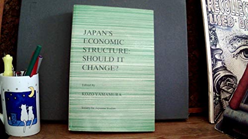 Japan's Economic Structure; Should It Change?