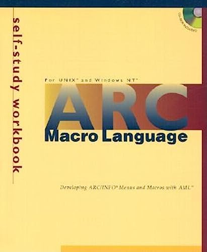 Arc Macro Language Vrsion 7.1.1: Developing ARC/INFO Menus and Macros with AML, for UNIX and Windows NT (9781879102187) by Esri Editors; Editors Of ESRI Press