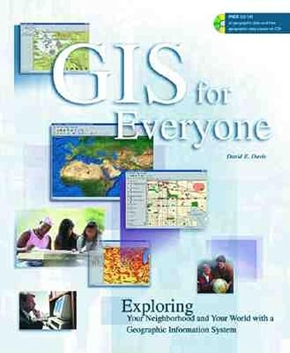 Imagen de archivo de Gis for Everyone: Exploring Your Neighborhood and Your World With a Geographic Information System a la venta por Bingo Used Books