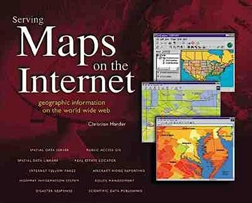 Stock image for Serving Maps on the Internet: Geographic Information on the World Wide Web for sale by BookHolders