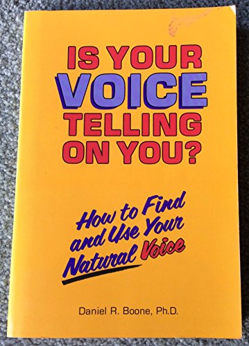 Beispielbild fr Is Your Voice Telling on You?: How to Find and Use Your Natural Voice zum Verkauf von Anybook.com