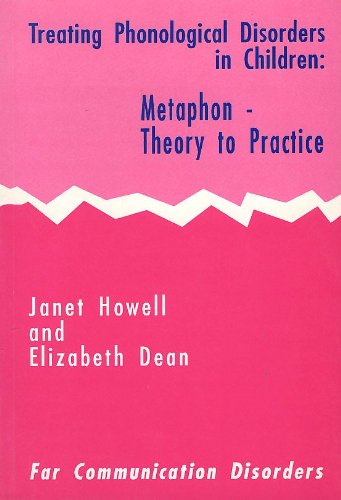 Treating Phonological Disorders in Children: Metaphon : Theory to Practice (Far Communication Disorders Series) (9781879105171) by Howell, Janet; Dean, Elizabeth