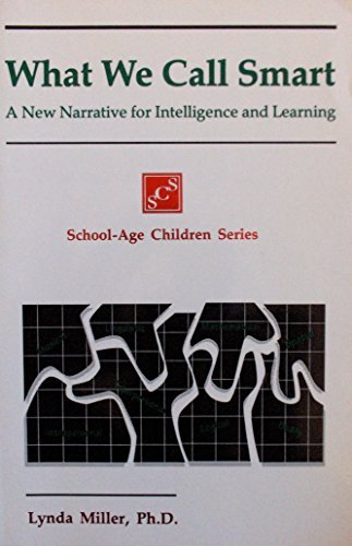 Stock image for What We Call Smart: A New Narrative for Intelligence and Learning (School-Age Children) for sale by HPB-Red