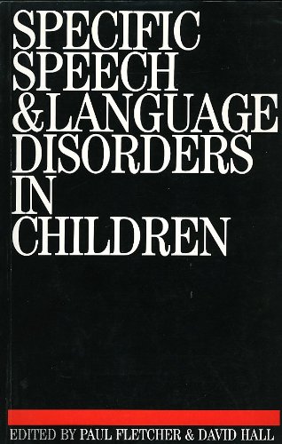 Stock image for Specific Speech and Language Disorders in Children: Correlates, Characteristics and Outcomes for sale by Book Dispensary