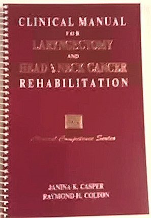 Imagen de archivo de Clinical Manual for Laryngectomy and Head/Neck Cancer Rehabilitation (Clinical Competence Series) a la venta por Wonder Book