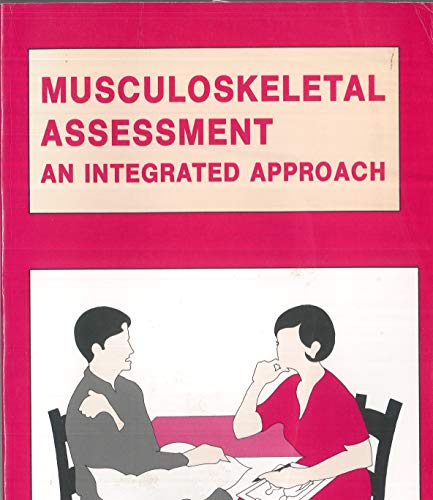Beispielbild fr Musculoskeletal Assessment : An Integrated Approach zum Verkauf von Better World Books
