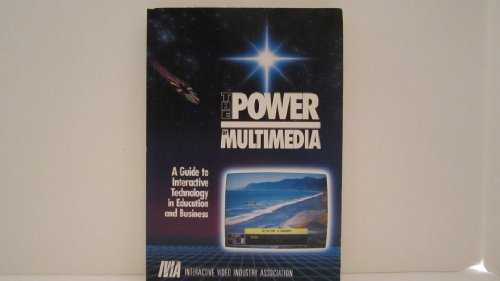 Stock image for The Power of Multimedia. A Guide to Interactive Techology in Education and Business for sale by Zubal-Books, Since 1961