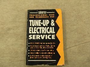 Beispielbild fr Professional Tips and Techniques for Tune-up and Electrical Service zum Verkauf von Better World Books