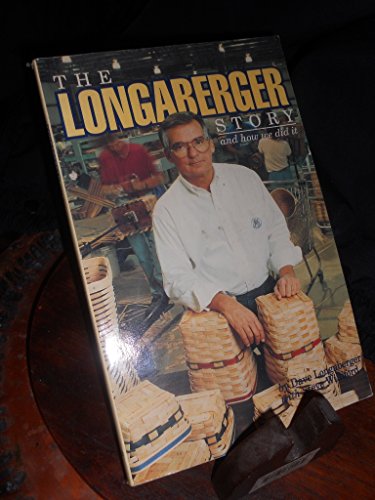 Stock image for The Longaberger Story . . . And How We Did It for sale by Better World Books: West
