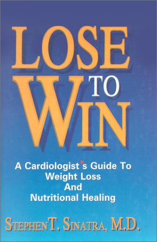 Imagen de archivo de Lose to Win: A Cardiologist's Guide to Weight Loss and Nutritional Healing a la venta por Jenson Books Inc