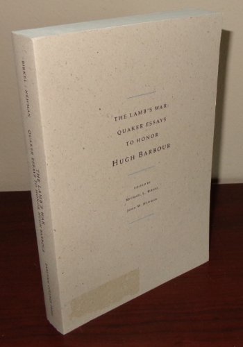 

The Lamb's War: Quaker Essays to Honor Hugh Barbour [first edition]
