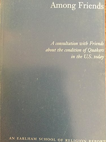 Stock image for Among Friends: A Consultation with Friends About the Condition of Quakers in the U.S. Today for sale by The Corner Bookshop
