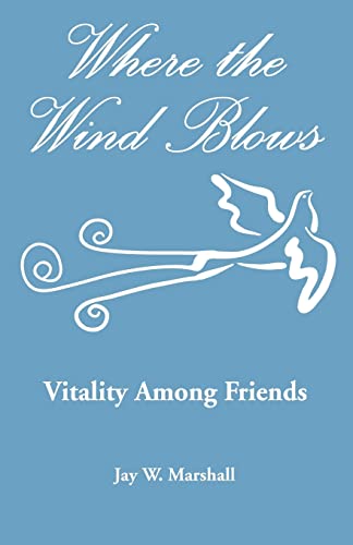Stock image for Where the Wind Blows - Vitality Among Friends for sale by The Corner Bookshop