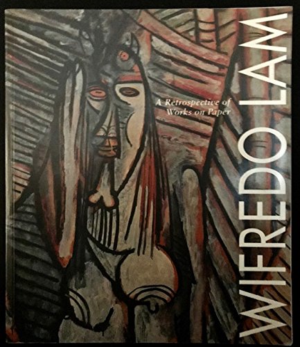 Stock image for Wifredo Lam: A retrospective of works on paper : Americas Society Art Gallery, 18 September to 20 December 1992, Fundacio? "la Caixa," Centre Cultural, Barcelona, 21 January to 28 March 1993 for sale by Topos Bookstore