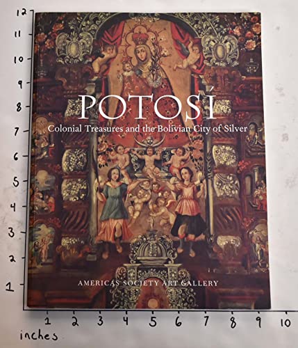 Imagen de archivo de Potosi : Colonial Treasures and the Bolivian City of Silver a la venta por Better World Books