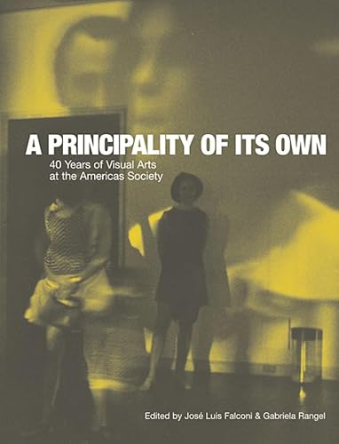 A Principality of Its Own: 40 Years of Visual Arts at the Americas Society