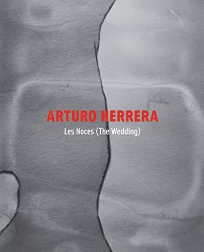 Arturo Herrera: Les Noces (The Wedding) (9781879128385) by Rangel, Gabriela
