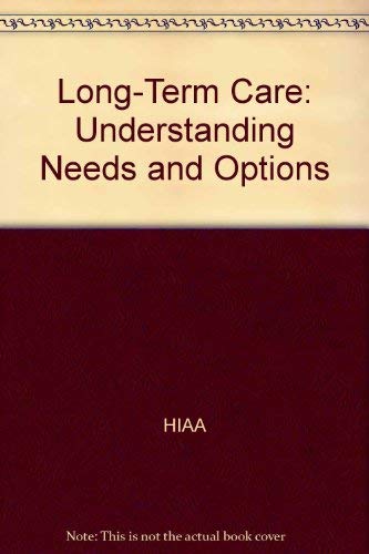 Stock image for Long-Term Care: Understanding Needs and Options for sale by Heisenbooks