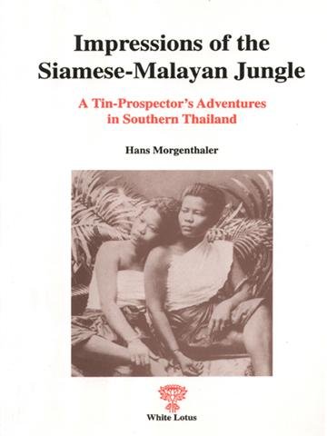 9781879155435: Impressions of the Siamese-Malayan jungle: A tin-prospector's adventures in southern Thailand