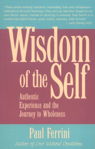 Imagen de archivo de The Wisdom of the Self: Authentic Experience and the Journey to Wholeness a la venta por HPB-Diamond