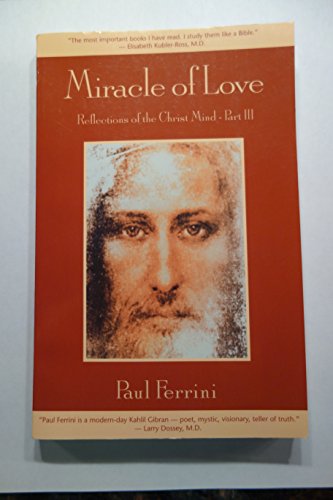 Imagen de archivo de Miracle of Love Pt. III : Reflections of the Christ Mind, Part III a la venta por Better World Books: West