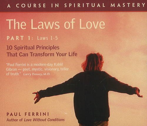 Stock image for The Laws of Love, PART ONE: 10 Spiritual Principles That Can Transform Your Life: Laws 1-5 for sale by The Yard Sale Store